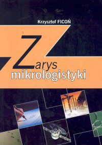Zarys mikrologistyki - Ficoń Krzysztof - książka