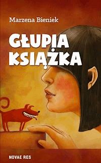 Głupia książka - Marzena Bieniek - ebook + audiobook + książka