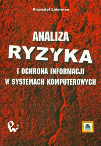 Analiza ryzyka i ochrona informacji w systemach komputerowych - Liderman Krzysztof - książka