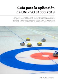 Guía para la aplicación de UNE-ISO 31000:2018 - Ángel Escorial Bonet - ebook