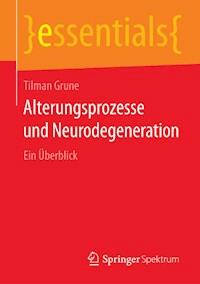 Alterungsprozesse und Neurodegeneration - Tilman Grune - ebook