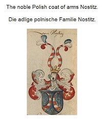 The noble Polish coat of arms Nostitz. Die adlige polnische Familie Nostitz. - Werner Zurek - ebook