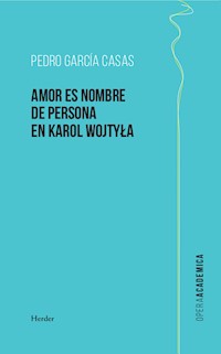 Amor es nombre de persona en Karol Wojtyla - Pedro García Casas - ebook