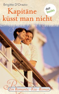 Kapitäne küsst man nicht - Brigitte D'Orazio - ebook