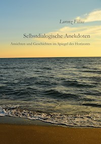 Selbstdialogische Anekdoten - Lorenz Filius - ebook