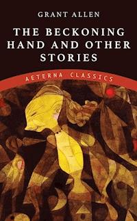 The Beckoning Hand and Other Stories - Grant Allen - ebook