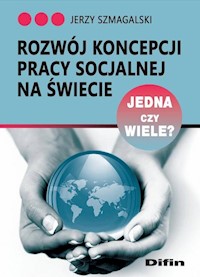 Rozwój koncepcji pracy socjalnej na świecie - Szmagalski Jerzy - książka