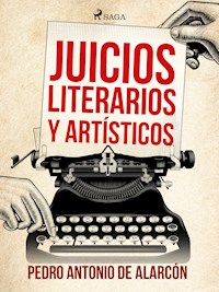 Juicios literarios y artísticos - Pedro Antonio de Alarcón - ebook
