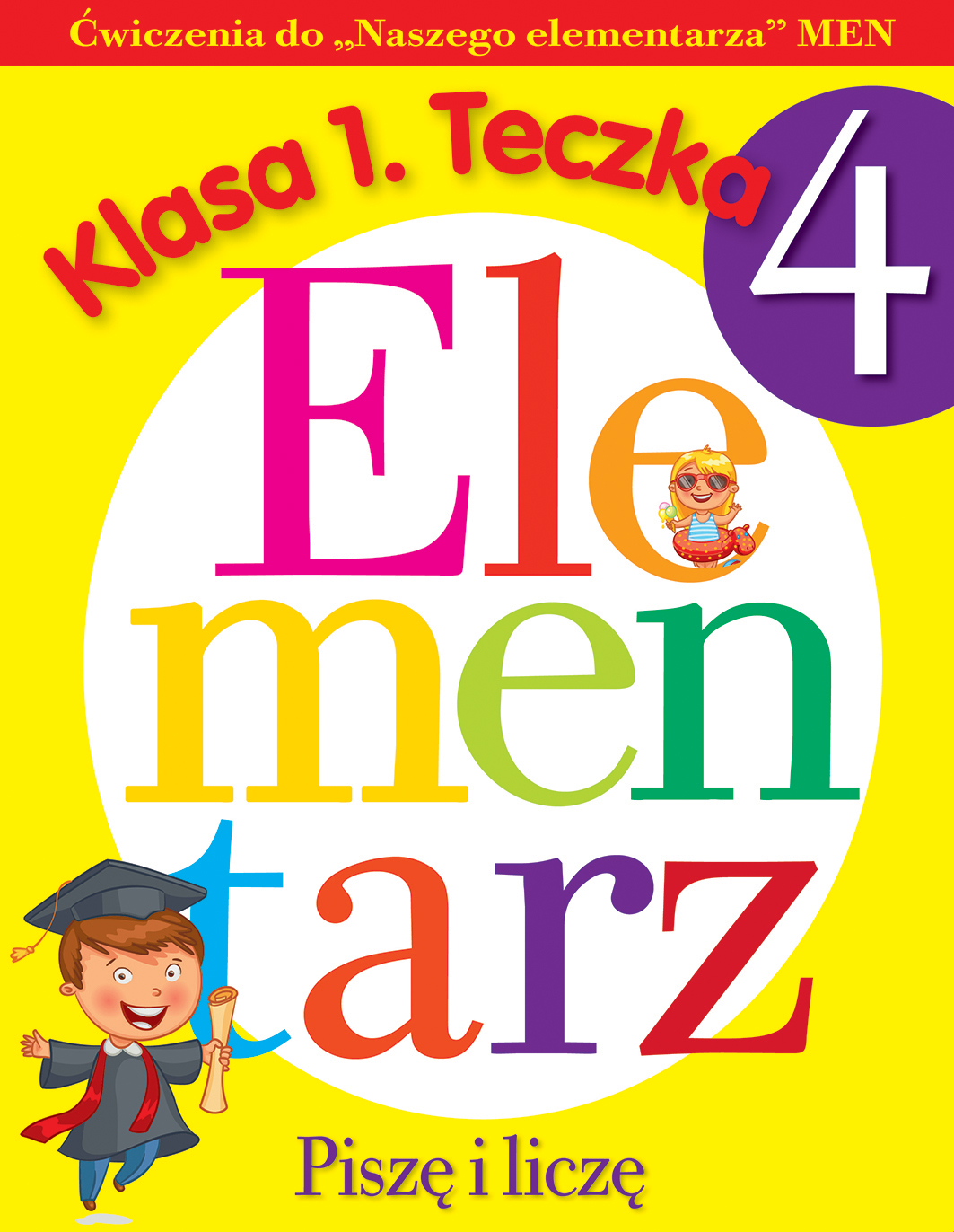 Piszę i liczę. Ćwiczenia do „Naszego elementarza” MEN. Klasa 1. Teczka 4 - Wiśniewska Anna - książka