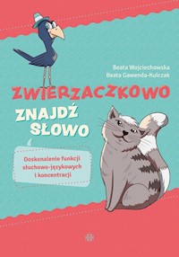 Zwierzaczkowo Znajdź słowo - Wojciechowska Beata, Gawenda-Kulczak Beata - książka