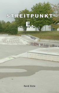 Streitpunkt E. - René Bote - ebook