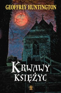 Krwawy księżyc - Geoffrey Huntington - ebook