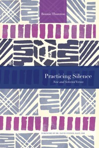 Practicing Silence - Bonnie Thurston - ebook