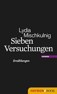 Sieben Versuchungen - Lydia Mischkulnig - ebook