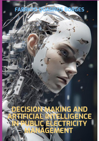 Decision Making And Artificial Intelligence In Public Electricity Management - Fabricio Quadros Borges - ebook