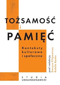 Tożsamość i pamięć konteksty kulturowe i społeczne - Pilipowicz Denys - książka