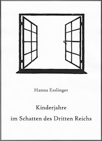 Kinderjahre im Schatten des Dritten Reichs - Hanna Esslinger - ebook