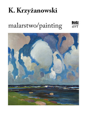Krzyżanowski. Malarstwo / Painting - Urszula Kozakowska-Zaucha - książka