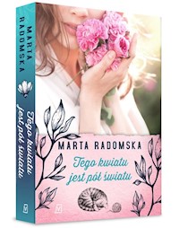Tego kwiatu jest pół światu - Marta Radomska - książka