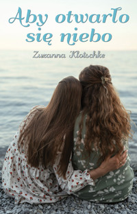 Aby otwarło się niebo - Klotschke Zuzanna - książka