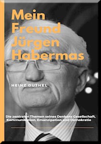 MEIN FREUND JÜRGEN HABERMAS - Heinz Duthel - ebook