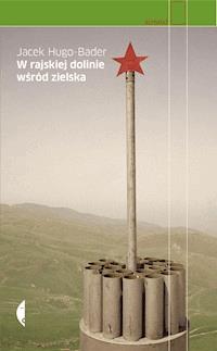 W rajskiej dolinie wśród zielska - Jacek Hugo-Bader - ebook + audiobook + książka