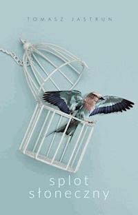 Splot słoneczny - Tomasz Jastrun - ebook + audiobook + książka