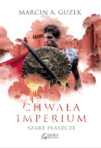 Szare Płaszcze - Chwała Imperium - Marcin A. Guzek - ebook + audiobook