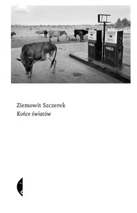 Końce światów - Szczerek Ziemowit - ebook + książka