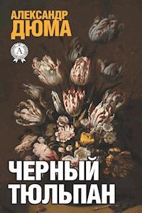 Черный тюльпан - Александр Дюма - ebook