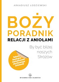 Boży poradnik relacji z aniołami - Łodziewski Arkadiusz - ebook
