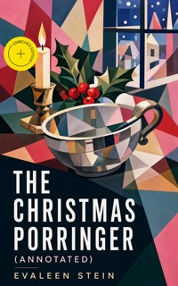 The Christmas Porringer (Annotated) - Evaleen Stein - ebook
