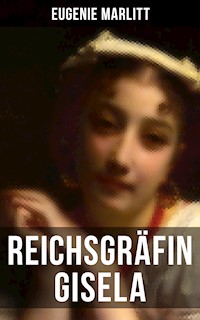Reichsgräfin Gisela - Eugenie Marlitt - ebook