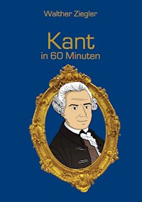 Kant in 60 Minuten - Walther Ziegler - ebook