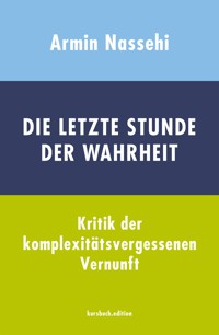 Die letzte Stunde der Wahrheit - Armin Nassehi - ebook