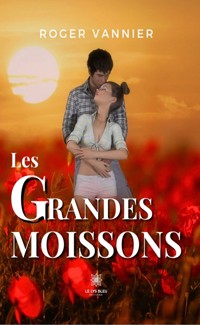 Les grandes moissons - Roger Vannier - ebook