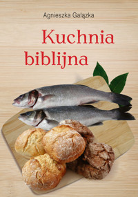 Kuchnia biblijna - Gałązka Agnieszka - książka