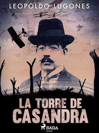 La torre de Casandra - Leopoldo Lugones - ebook
