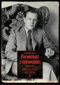 Parweniusz z rodowodem. Biografia Tadeusza Dołęgi-Mostowicza - Jarosław Górski - ebook + książka