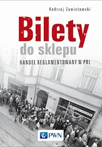 Bilety do sklepu. Handel reglamentowany w PRL - Zawistowski Andrzej - książka