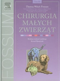 Chirurgia małych zwierząt Tom 3 - Fossum Theresa Welch - książka