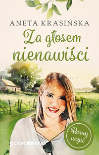 Barwy uczuć. Tom 2. Za głosem nienawiści - Aneta Krasińska - ebook