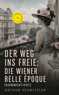 Der Weg ins Freie: Die Wiener Belle Époque (Kommentiert) - Arthur Schnitzler - ebook