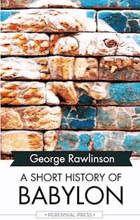 A Short History of Babylon - Rawlinson George - ebook