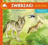 Zwierzaki-Dzieciaki Puszcza - Ewa Stadtmüller - książka