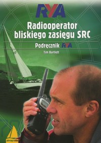 Radiooperator bliskiego zasięgu SRC. Podręcznik RYA - Tim Bartlett - książka