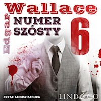 Numer Szósty. Klasyka angielskiego kryminału. Tom 6 - Edgar Wallace - ebook + audiobook