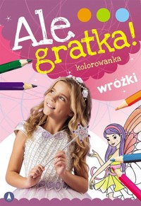 Ale gratka! Wróżki - Wydawnictwo Skrzat - książka