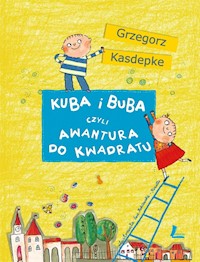Kuba i Buba czyli awantura do kwadratu - Grzegorz Kasdepke - książka