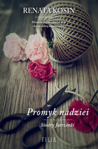 Promyk nadziei. Seria Siostry Jutrzenki. Tom 5 - Renata Kosin - książka